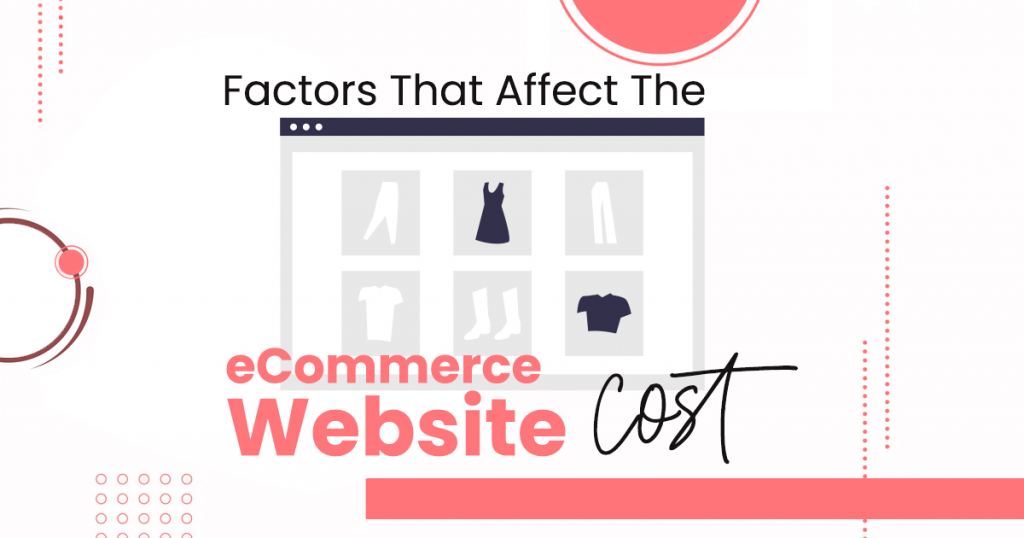 factors-that-affect-the-ecommerce-website-cost-ecommfy