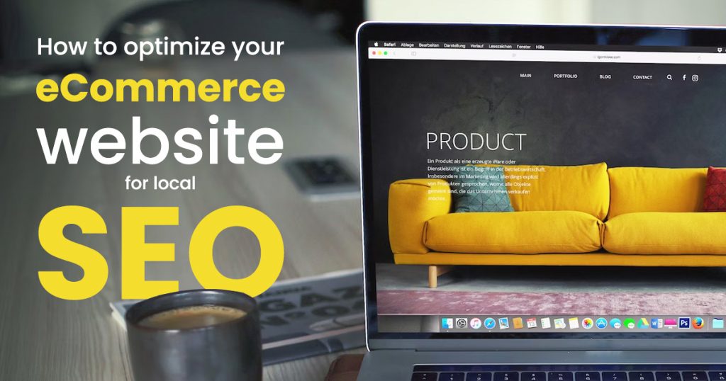 How To Optimize Your ECommerce Website For Local SEO?